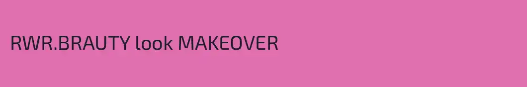 RWR.BRAUTY look MAKEOVER